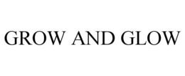 GROW AND GLOW trademark