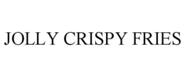 JOLLY CRISPY FRIES trademark