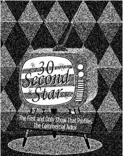 30 SECOND STAR THE FIRST AND ONLY SHOW THAT PROFILES THE COMMERCIAL ACTOR trademark