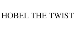 HOBEL THE TWIST trademark
