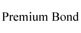 PREMIUM BOND trademark