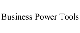 BUSINESS POWER TOOLS trademark