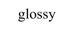 GLOSSY trademark