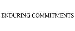 ENDURING COMMITMENTS trademark
