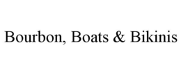 BOURBON, BOATS & BIKINIS trademark