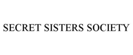 SECRET SISTERS SOCIETY trademark