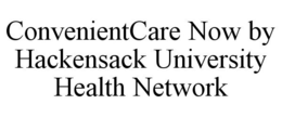CONVENIENTCARE NOW BY HACKENSACK UNIVERSITY HEALTH NETWORK trademark