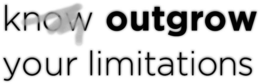 KNOW OUTGROW YOUR LIMITATIONS trademark