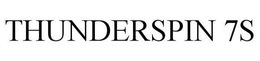 THUNDERSPIN 7S trademark