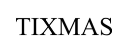 TIXMAS trademark