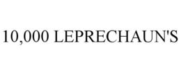 10,000 LEPRECHAUN'S trademark