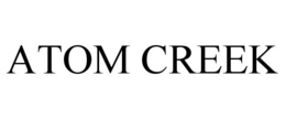 ATOM CREEK trademark