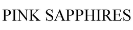 PINK SAPPHIRES trademark