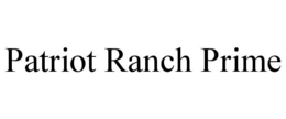 PATRIOT RANCH PRIME trademark