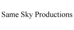 SAME SKY PRODUCTIONS trademark