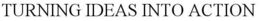 TURNING IDEAS INTO ACTION trademark