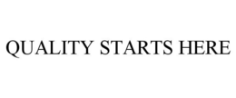 QUALITY STARTS HERE trademark