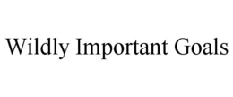 WILDLY IMPORTANT GOALS trademark