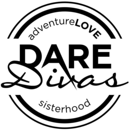 DARE DIVAS ADVENTURELOVE SISTERHOOD trademark