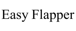 EASY FLAPPER trademark