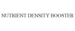 NUTRIENT DENSITY BOOSTER trademark