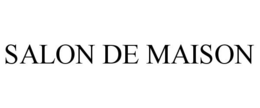 SALON DE MAISON trademark