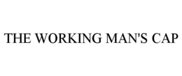 THE WORKING MAN'S CAP trademark