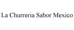 LA CHURRERIA SABOR MEXICO trademark