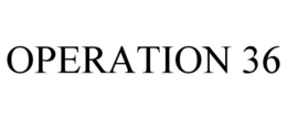 OPERATION 36 trademark