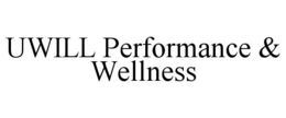 UWILL PERFORMANCE & WELLNESS trademark