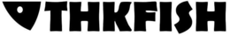 THKFISH trademark