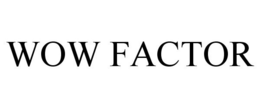 WOW FACTOR trademark