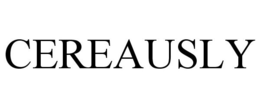 CEREAUSLY trademark