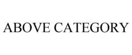 ABOVE CATEGORY trademark