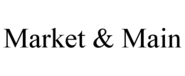 MARKET & MAIN trademark