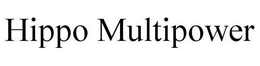 HIPPO MULTIPOWER trademark