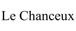 LE CHANCEUX trademark