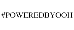 #POWEREDBYOOH trademark