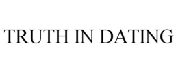 TRUTH IN DATING trademark