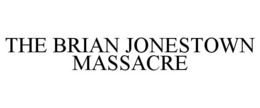 THE BRIAN JONESTOWN MASSACRE trademark