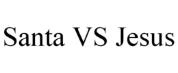 SANTA VS JESUS trademark