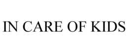 IN CARE OF KIDS trademark