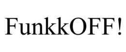 FUNKKOFF! trademark
