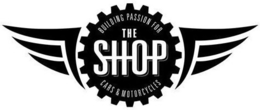 THE SHOP BUILDING PASSION FOR CARS & MOTORCYCLES trademark
