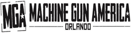 MGA MACHINE GUN AMERICA ORLANDO trademark