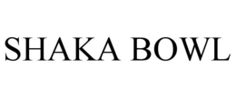 SHAKA BOWL trademark