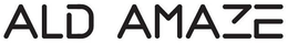 ALD AMAZE trademark