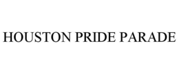 HOUSTON PRIDE PARADE trademark