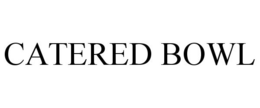 CATERED BOWL trademark