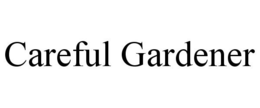 CAREFUL GARDENER trademark